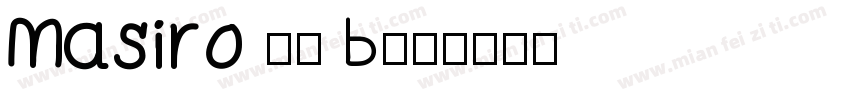 Masiro 墨方 B字体转换